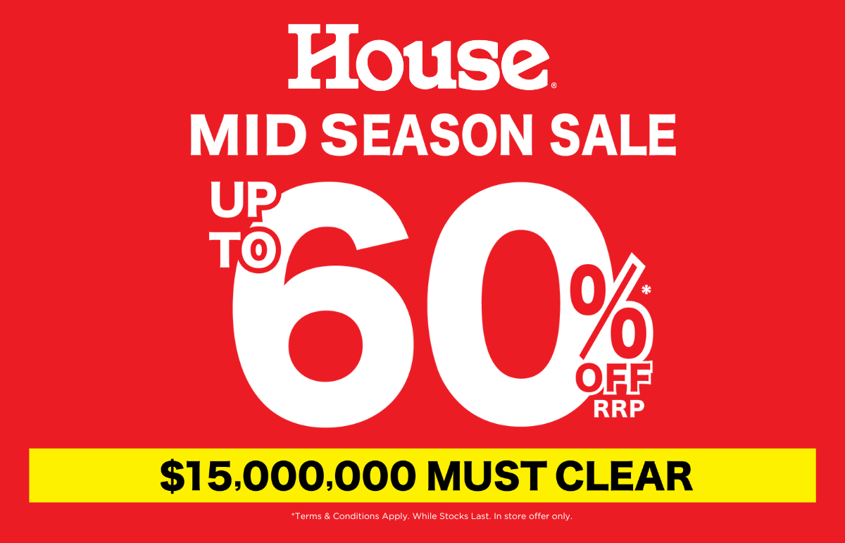SAVE up to 60% OFF in the HOUSE MID SEASON SALE